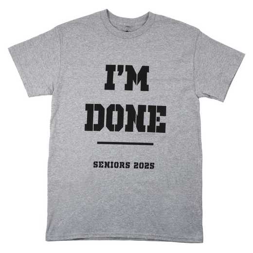 Seniors 25 I'm Done T-Shirt